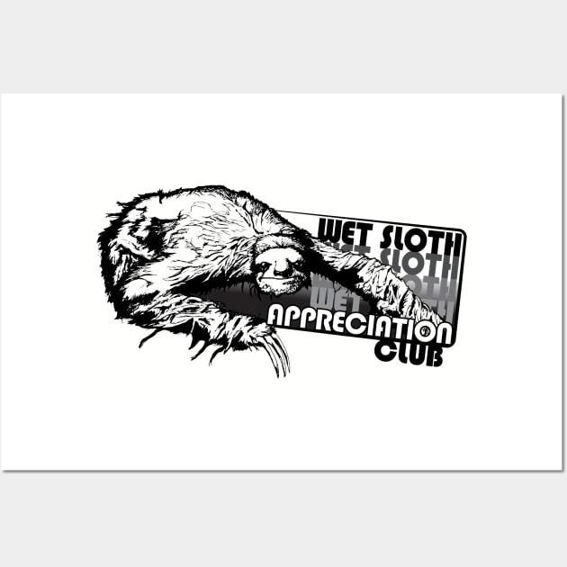 Wet Sloth Appreciation Club member Wall Art by jmdcallaghan